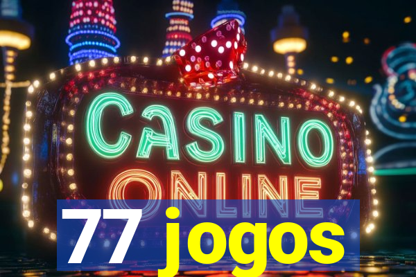 77 jogos